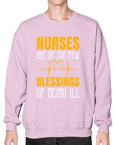 Nurses one of the few blessings of being ill Style 1261# - nurse- Sweatshirt - Crew