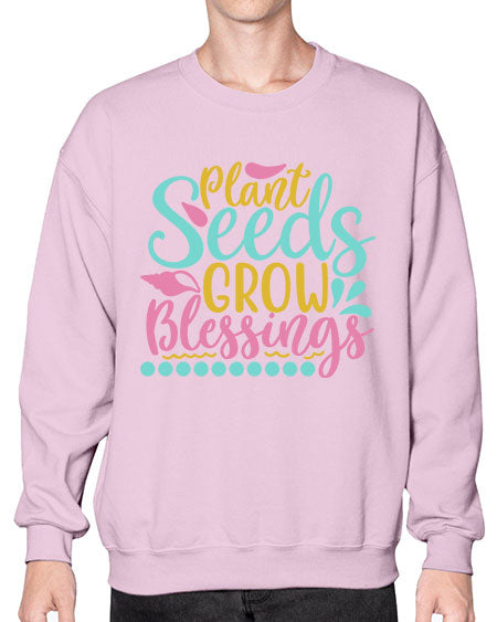 Plant seeds grow blessings Style 57# - summer- Sweatshirt - Crew