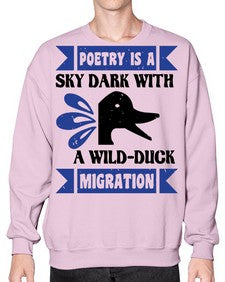 Poetry is a sky dark with a wildduck migration Style 22# - ducks- Sweatshirt - Crew