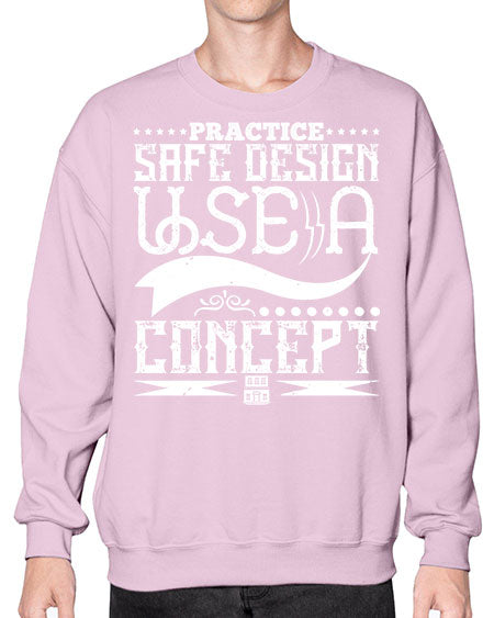Practice safe design Use a concept Style 344# - architect- Sweatshirt - Crew