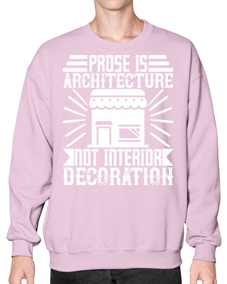 Prose is architecture not interior decoration Style 346# - architect- Sweatshirt - Crew