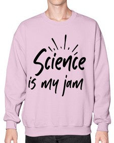 Science is my jam 804# - graduation- Sweatshirt - Crew