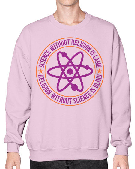Science without religion is lame religion without science is blind 314# - general science- Sweatshirt - Crew