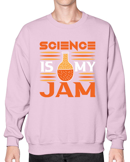 ScienceIsMyJamScience tshirt design ScienceIsMyJam Sciencetshirtdesign 49# - general science- Sweatshirt - Crew
