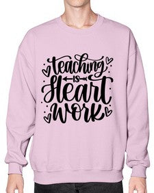 Teaching Is Heart Work Style 1480# - teacher- Sweatshirt - Crew