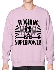 Teaching Is My Superpower Style 1483# - teacher- Sweatshirt - Crew