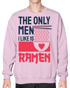 The Only Men I Like 1623# - Ramen- Sweatshirt - Crew