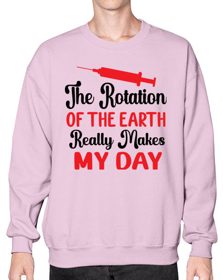The Rotation of the Earth Really Makes my day 12# - nature- Sweatshirt - Crew