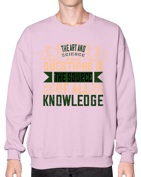 The art and science of asking questions is the source of all knowledge 309# - general science- Sweatshirt - Crew