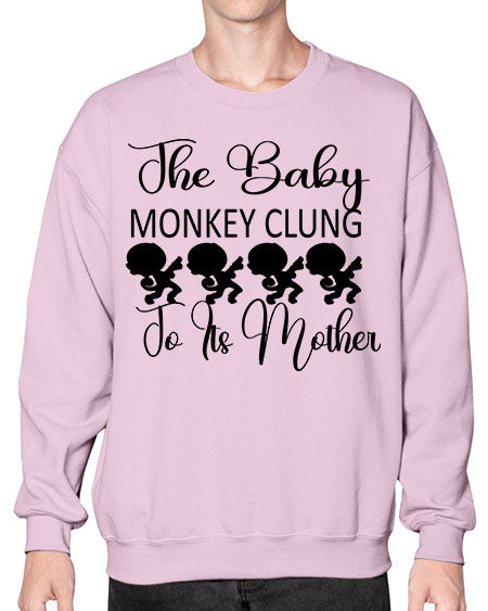 The baby monkey clung to  - monkey- Sweatshirt - Crew