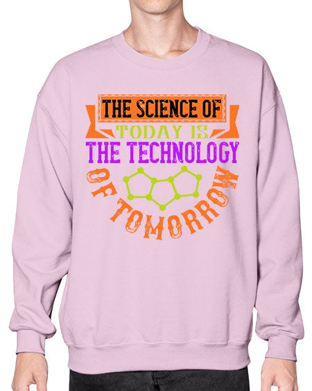 The science of today is the technology of tomorrow 305# - general science- Sweatshirt - Crew