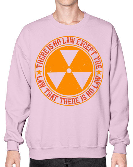 There is no law except the law that there is no law 304# - general science- Sweatshirt - Crew