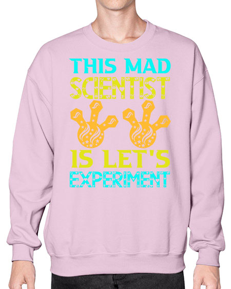 ThisMadScientistIsLetsScience tshirt design Sciencetshirtdesign 15# - general science- Sweatshirt - Crew