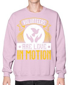 Volunteers are love in motion Style 14# - volunteer- Sweatshirt - Crew