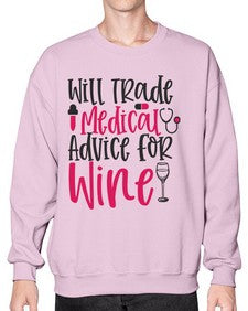 Will Trade Medical Advice for Wine Style 1646# - nurse- Sweatshirt - Crew