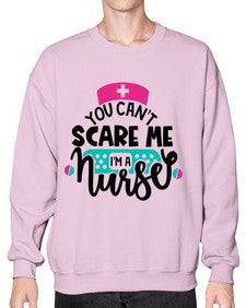 You Cant Scare Me Im A Nurse Style Style 1679# - nurse- Sweatshirt - Crew