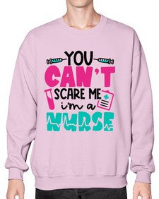 You Cant Scare Me Im A Nurse Style Style 1680# - nurse- Sweatshirt - Crew