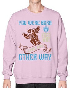 You were born free why live nay other way 83# - motorcycle- Sweatshirt - Crew