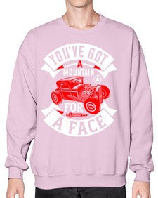 Youve got a mountain for a face 67# - hot rod- Sweatshirt - Crew