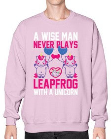 a wise man never plays leapfrog with a unicorn 5# - unicorn- Sweatshirt - Crew