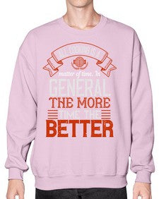 all cooking is a matter of time in general the more time the better 13# - cooking- Sweatshirt - Crew