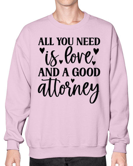 all you need is love and a good attorney 573# - lawyer- Sweatshirt - Crew