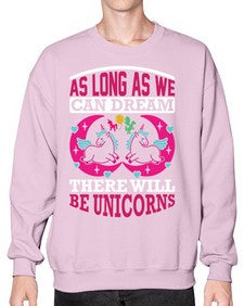 as long as we can dream there will be unicorns 12# - unicorn- Sweatshirt - Crew