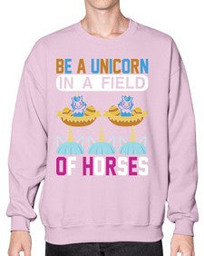 be a unicorn in a field of horses 39# - unicorn- Sweatshirt - Crew