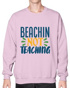 beachin not teaching Style 63# - teacher- Sweatshirt - Crew