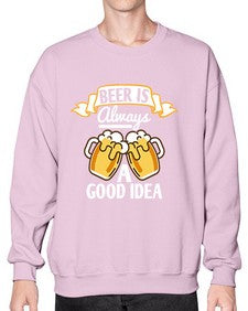 beer is always a good idea 648# - beer- Sweatshirt - Crew