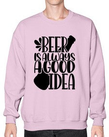 beer is always a good idea 649# - beer- Sweatshirt - Crew