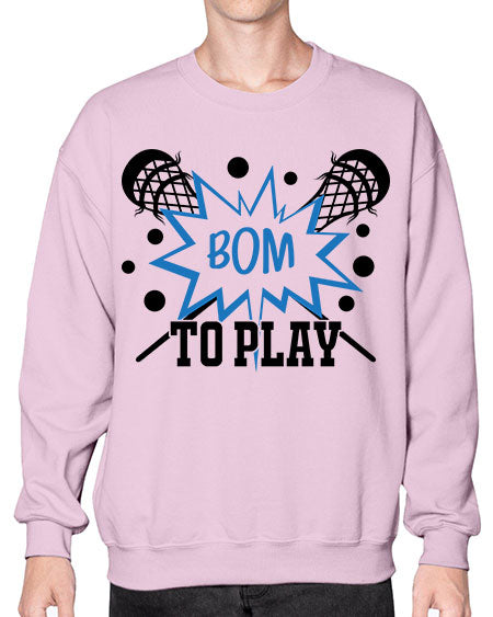 bom to play 16# - lacrosse- Sweatshirt - Crew