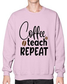 coffee teach repeat Style 106# - teacher- Sweatshirt - Crew