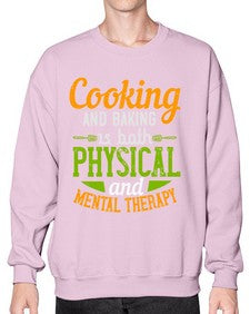 cooking and baking is both physical and mental therapy 127# - cooking- Sweatshirt - Crew