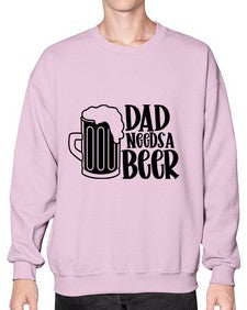 dad needs a beer 890# - beer- Sweatshirt - Crew