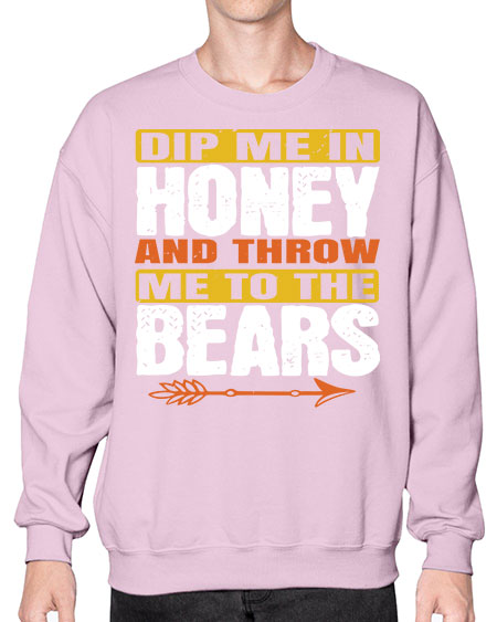 dip me in honey and throw me to the bears 89# - bears - animals- Sweatshirt - Crew
