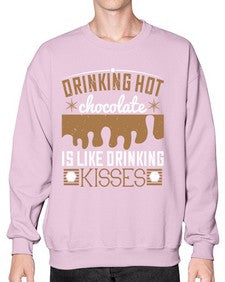 drinking hot chocolate is like drinking kisses 151# - chocolate- Sweatshirt - Crew