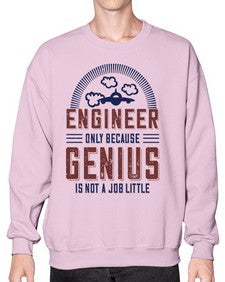 engineer only because genius is not a job little Style 144# - engineer- Sweatshirt - Crew