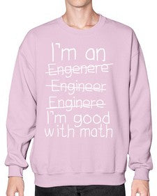 engineers good with math 771# - engineer- Sweatshirt - Crew
