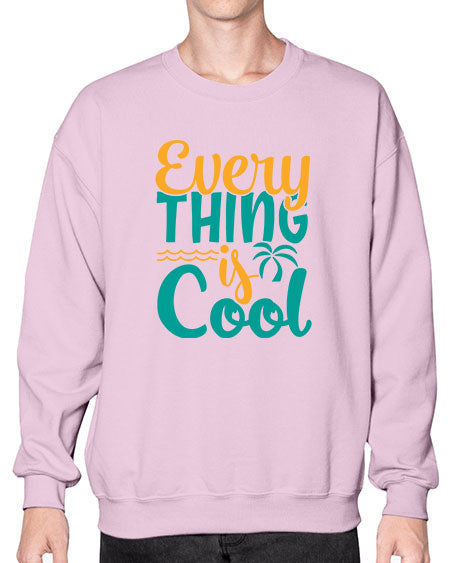 every thing is cool Style 106# - summer- Sweatshirt - Crew