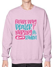 future drug deaer nursing studnt Style 809# - nurse- Sweatshirt - Crew