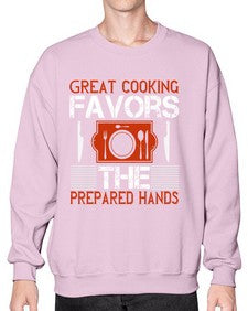 great cooking favors the prepared hands 183# - cooking- Sweatshirt - Crew