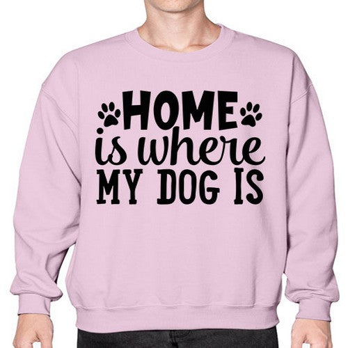 home is where my dog is Style 85# - dogs- Sweatshirt - Crew