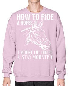 how to ride a horse just stay mounted - horse- Sweatshirt - Crew