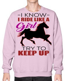 i kno i ride like a girl try to keep up - horse- Sweatshirt - Crew