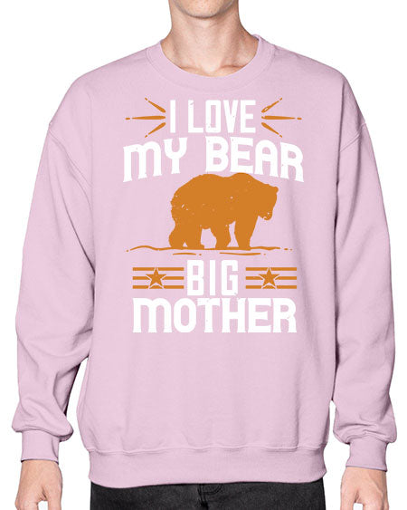 i love my big mother bear 139# - bears - animals- Sweatshirt - Crew
