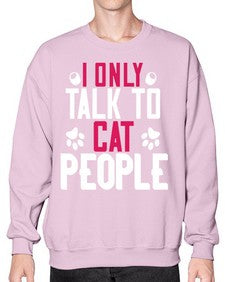i only talk to cat people Style 58# - cats- Sweatshirt - Crew