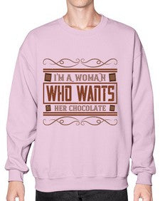 im a woman who wants her chocolate 273# - chocolate- Sweatshirt - Crew