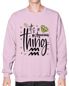 its a Aquarius thing 263# - aquarius- Sweatshirt - Crew