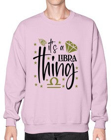 its a Libra thing 269# - libra- Sweatshirt - Crew